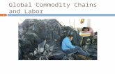 Global Commodity Chains and Labor