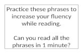 Practice these phrases to increase your fluency while reading.