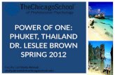 POWER OF ONE: PHUKET, THAILAND DR. LESLEE BROWN SPRING 2012