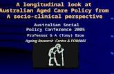A longitudinal look at  Australian Aged Care Policy from  A socio-clinical perspective
