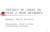 PRIVACY OF IDEAS IN  PEER 2 PEER NETWORKS
