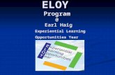 ELOY  Program @  Earl Haig E xperiential  L earning  O pportunities  Y ear