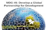 MDG #8: Develop  a Global Partnership for Development