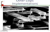 Other Logic Implementations