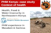 Health, Food & Water Insecurity in Northeastern Kenya PHM experience in Masalani & Garissa
