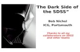 “The Dark Side of the SDSS”