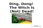 Ding, Dong!  The Witch Is (Not) Dead!