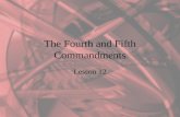 The Fourth and Fifth Commandments
