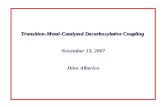 Transition-Metal-Catalyzed Decarboxylative Coupling  November 13, 2007 Dino Alberico