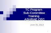 TC Program  Sub-Committee Training   ASHRAE CEC