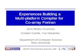 Experiences Building a  Multi-platform Compiler for   Co-array Fortran