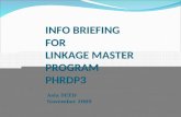 INFO BRIEFING FOR LINKAGE MASTER PROGRAM PHRDP3