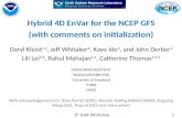 Hybrid 4D  EnVar  for the NCEP GFS (with comments on initialization)