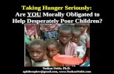 Taking Hunger Seriously: Are  YOU  Morally Obligated to Help Desperately Poor Children?