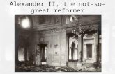 Alexander II, the not-so-great reformer