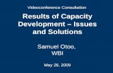 Videoconference Consultation Results of Capacity Development – Issues and Solutions Samuel Otoo,