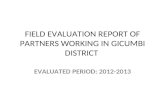 FIELD EVALUATION REPORT OF PARTNERS WORKING IN GICUMBI DISTRICT