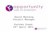 David Manning Project Manager Partner Event  18 th  April 2012
