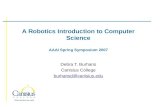 A Robotics Introduction to Computer Science AAAI Spring Symposium 2007