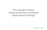 The Design Phase: Using Evidence-Centered Assessment Design