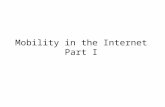 Mobility in the Internet Part I