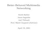 Better-Behaved Multimedia Networking