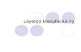 Layered Manufacturing