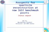 Prospects for sparticle reconstruction at new SUSY benchmark points Status report