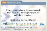 The regulatory framework for the EU integration of offshore wind Siobhán Carty, Ofgem