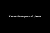 Please silence your cell phones