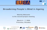Broadening People`s Mind in Ageing Warmly Welcome to the second project meeting March 4 – 7, 2009