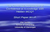 The Continual Assessment of Confidence or Knowledge with Hidden MCQ? Short Paper W.I.P.
