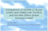 Comparison of GERB L2 fluxes (V002 and V999) with CERES and the Met Office global forecast model