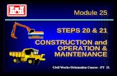 Module 25 STEPS 20 & 21 CONSTRUCTION and OPERATION & MAINTENANCE