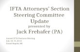 IFTA Attorneys’ Section Steering Committee  Update presented by  Jack Frehafer (PA)