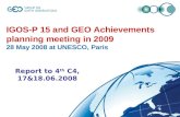 IGOS-P 15 and GEO Achievements planning meeting in 2009 28 May 2008 at UNESCO, Paris