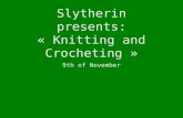 Slytherin presents: « Knitting and Crocheting »