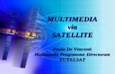 MULTIMEDIA via SATELLITE Paolo De Vincenti Multimedia Programme Directorate EUTELSAT