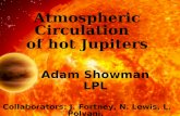 Atmospheric Circulation   of hot Jupiters Adam Showman     LPL