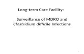 Long-term Care  Facility:   Surveillance  of MDRO and  Clostridium  difficile  Infections