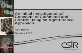 An Initial Investigation of Concepts of Command and Control using an Agent Based Approach