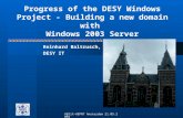 Progress of the DESY Windows Project - Building a new domain with  Windows 2003 Server