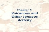 Chapter 5 Volcanoes and Other Igneous Activity