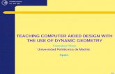 TEACHING COMPUTER AIDED DESIGN WITH THE USE OF DYNAMIC GEOMETRY Francisco Pérez