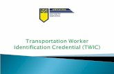 Transportation Worker  Identification Credential (TWIC)