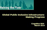 Global Public Inclusive Infrastructure: Making Progress Cognitive WAI   March 2014