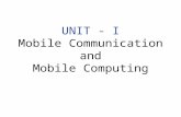 UNIT - I Mobile Communication and Mobile Computing