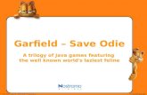 Garfield – Save Odie A trilogy of Java games featuring  the well known world's laziest feline