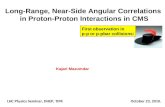 Long-Range, Near-Side Angular Correlations  in Proton-Proton Interactions in CMS
