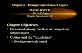 Chapter 5 - Transport and Network Layers  TCP/IP (Part 1) Dr. V.T. Raja Oregon State University